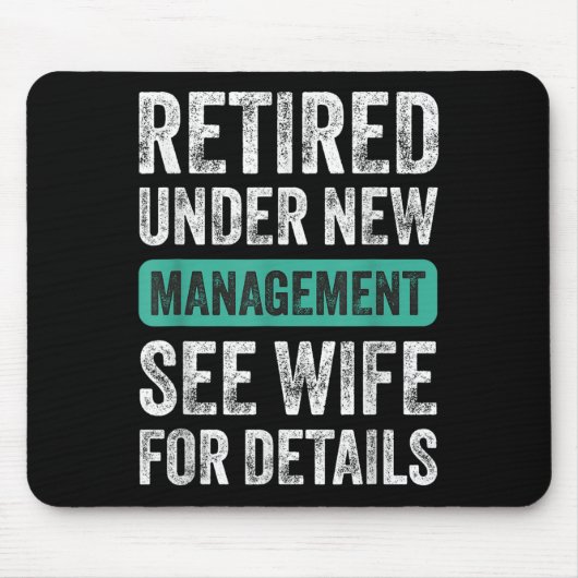 Tapis De Souris Retired Under New Management, Funny Husband Humor (Devant)