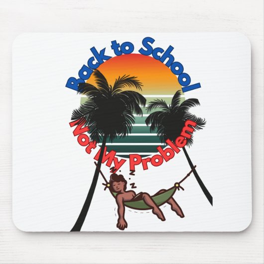 Tapis De Souris Retour À L'École, Pas Mon problème (Devant)