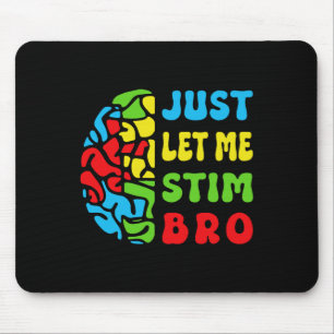 Tapis De Souris Rétro Drôle Laissez-moi Stim Bro Cerveau Sensibili