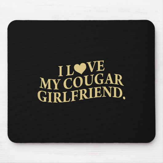 Tapis De Souris Retro I Love My Cougar-girlfriend Funny Boyfriend (Devant)