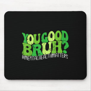 Tapis De Souris Retro Super You Good Bruh Mental Health S Award