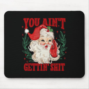 Tapis De Souris Retro Vous n'obtenez pas de Père Noël drôle de Noë