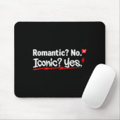 Tapis De Souris Romantic No Iconic Yes Funny Anti Valentine's Day  (Avec souris)