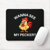 Tapis De Souris Rooster W See My Pecker, Funny, Jokes, Sarcastic (Avec souris)