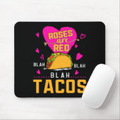 Tapis De Souris Roses Are Red Blah Blah Blah Tacos Foodie Valentin (Avec souris)