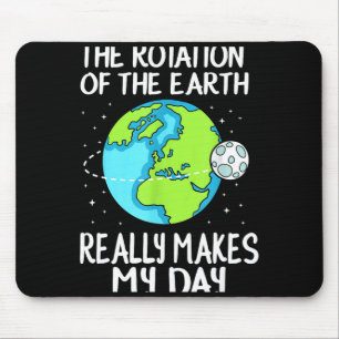 Tapis De Souris Rotation De La Terre Rend Ma Journée Drôle Science