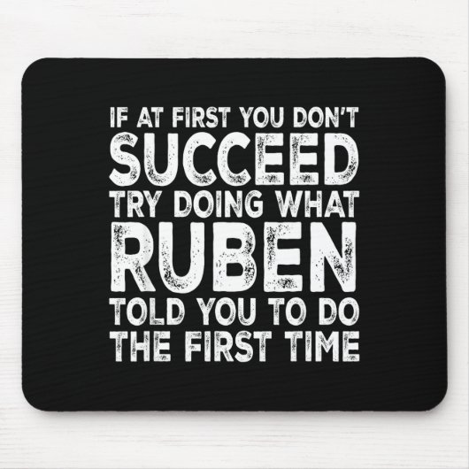 Tapis De Souris Ruben - If At First You Don't Succeed Try Doing Wh (Devant)