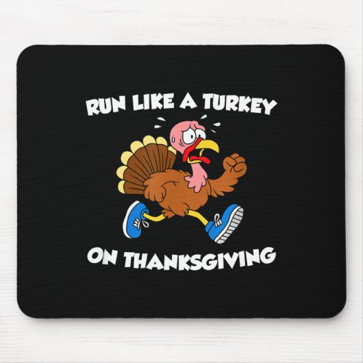 Tapis De Souris Run Like A Turkey On Thanksgiving Funny Trot  (Devant)