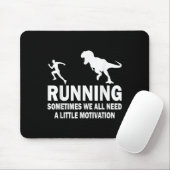 Tapis De Souris Running Sometimes We All Need A Little Motivation (Avec souris)