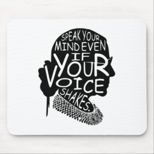 Tapis De Souris Ruth Bader Speak Your Mind Even If Your Voice Shak