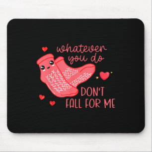 Tapis De Souris Saint-Valentin Quoi Qu'il En Soit Ne Tombez Pas Am