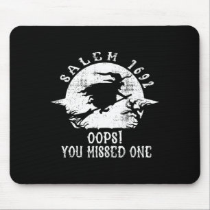 Tapis De Souris Salem 1692 Oops You Missed One Salem Witch Procals