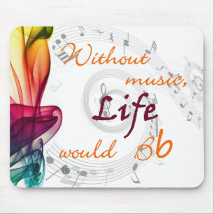 Tapis De Souris Sans musique, la vie Bb