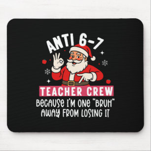 Tapis De Souris Santa Anti 6 7 Équipe d'enseignants n°67 Meme Noël