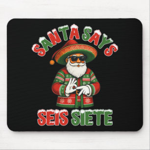 Tapis De Souris Santa dit Seis Siete 6 7 Meme Noël Mexicain S