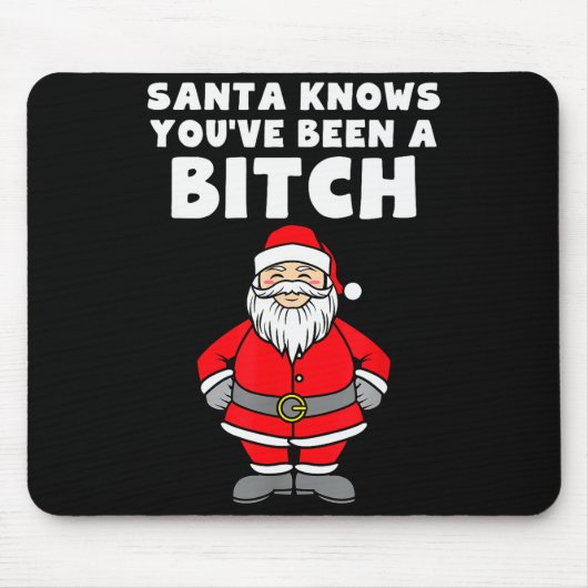 Tapis De Souris Santa Knows You've Been A Rude Christmas (Devant)