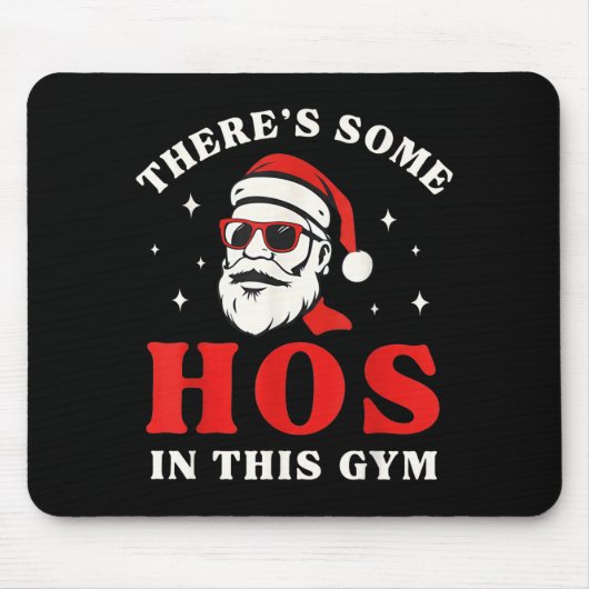 Tapis De Souris Santa There's Some Hos In This Gym  (Devant)