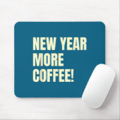 Tapis De Souris Sarcastic Resolution New Year More Coffee Funny (Avec souris)
