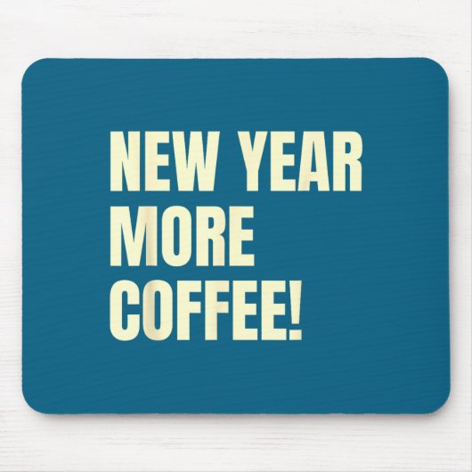 Tapis De Souris Sarcastic Resolution New Year More Coffee Funny (Devant)