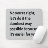 Tapis De Souris Sarcastique drôle Humour idiot (Avec souris)