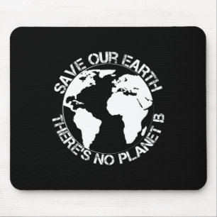 Tapis De Souris Sauvez notre Terre - Il n'y a pas de planète B - C