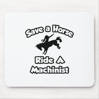 Tapis De Souris Sauvez un cheval, faites un tour de machiniste