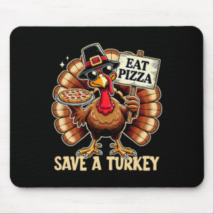 Tapis De Souris Sauvez Une Turquie Mange Pizza Drôle Bon thanksgiv