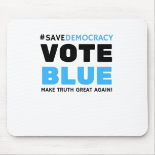Tapis De Souris Save Democracy Vote Blue Rendre la vérité une gran