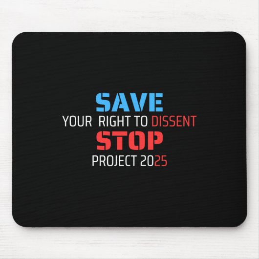 Tapis De Souris Save Your Right To Dissidence Stop Project 2025 (Devant)