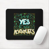 Tapis De Souris Say Yes To New Adventures Insrational Motivational (Avec souris)