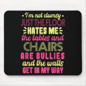 Tapis De Souris Saying Im Not Clumsy Women Saying I'm Not Clumsy (Devant)