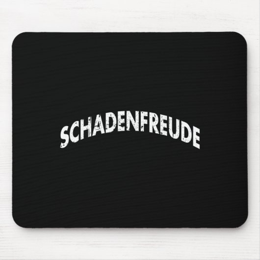 Tapis De Souris Schadenfreude Funny And Sarcastic German Quote Mem (Devant)