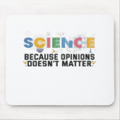 Tapis De Souris Science Because Opinions Doesn't Matter Funny Veni (Devant)