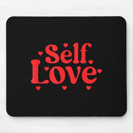 Tapis De Souris Self Love Valentines Day Self Care Womens  (Devant)