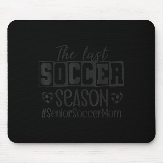 Tapis De Souris Senior Soccer Mom Last Season Cl Of 2026 Graduatio (Devant)
