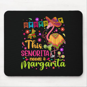Tapis De Souris Senorita A Besoin D'Une Margarita Cinco De Mayo Fu