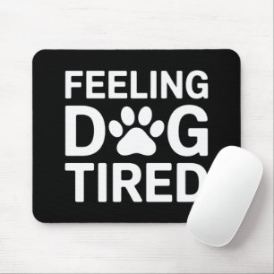 Tapis De Souris Sentiment Chien Fatigué