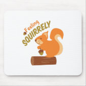 Tapis De Souris Sentiment Squirrely (Devant)