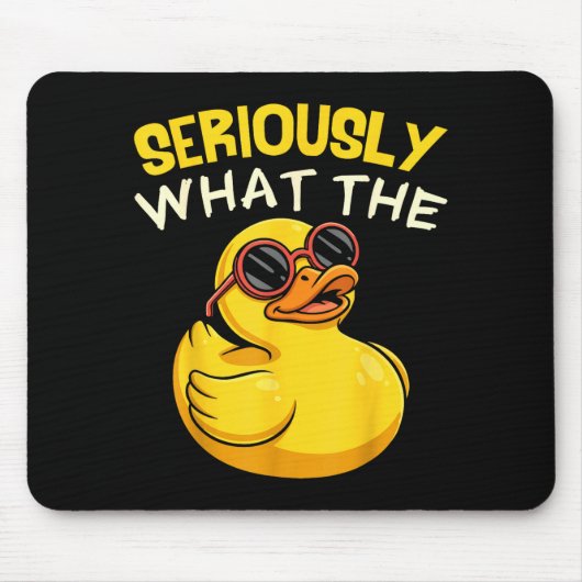 Tapis De Souris Seriously What The Funny Duck For Men Women Cool A (Devant)