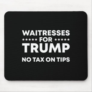 Tapis De Souris Serveuses drôles pour Trump Pas d'impôt sur les po