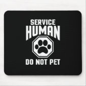 Tapis De Souris Service Humain conception Ne Pas Caresser Citation (Devant)