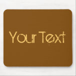 Tapis De Souris SEULEMENT COULEUR / brun votre texte<br><div class="desc">Uniquement composition couleur par EDDA Fröhlich | MODÈLE : Couleur arrière - plan pour votre texte ou image | Tendance : colore ta vie. | Vous manquez d'autres couleurs, produits ou designs ? N'hésitez pas à me contacter : contact@eddart.de</div>