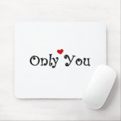 Tapis De Souris Seulement vous (Avec souris)