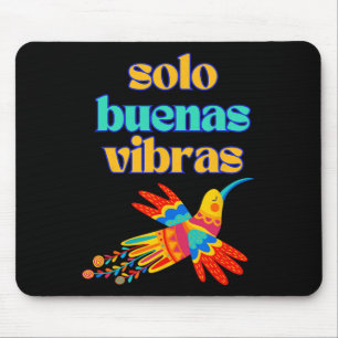 Tapis De Souris Seules de Bonnes Vibrations - Espagnol Coloré Mex