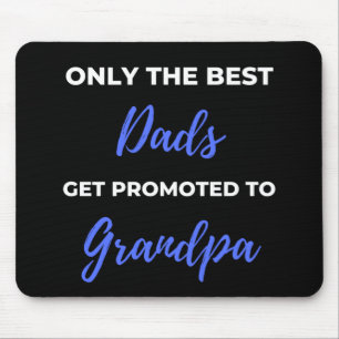 Tapis De Souris Seuls Les Meilleurs Dads Sont Promus À Grand-Père