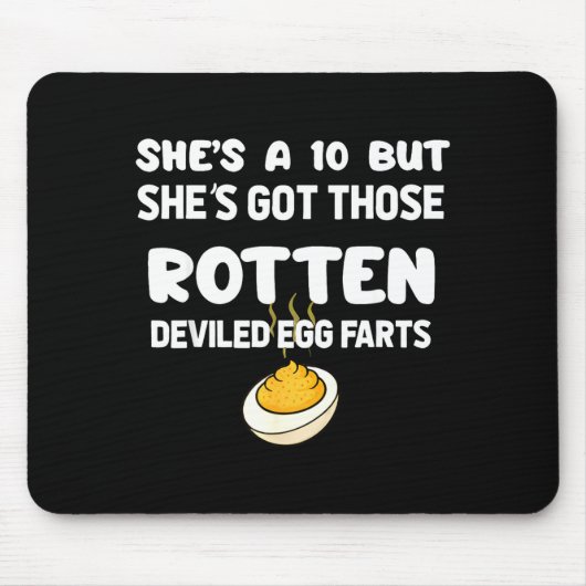 Tapis De Souris She's A 10 But She Got Those Rotten Deviled Egg Fa (Devant)