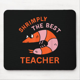 Tapis De Souris Shrimply The Teacher Funny Shrimp Pun School