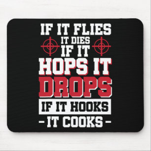 Tapis De Souris Si ça vole, ça meurt. Si ça saute, ça tombe. Si ça
