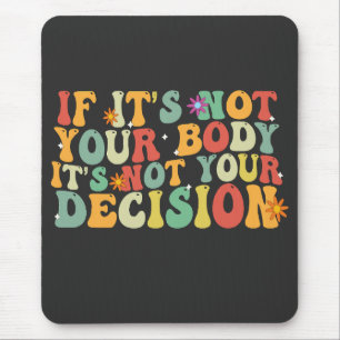 Tapis De Souris Si ce n'est pas vous corps Ce n'est pas votre Deci