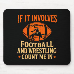 Tapis De Souris Si cela implique le football et la lutte, comptez-